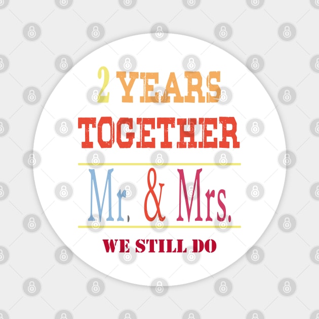 2 Years Together Mr & Mrs 2nd Wedding Anniversary Magnet by ZeroOne